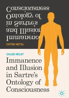 Heldt |  Immanence and Illusion in Sartre's Ontology of Consciousness | eBook | Sack Fachmedien