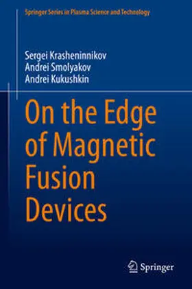 Krasheninnikov / Smolyakov / Kukushkin | On the Edge of Magnetic Fusion Devices | E-Book | sack.de