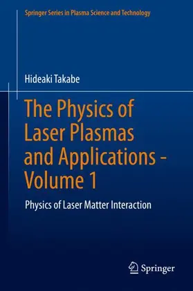 Takabe |  The Physics of Laser Plasmas and Applications - Volume 1 | Buch |  Sack Fachmedien