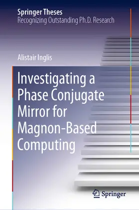 Inglis | Investigating a Phase Conjugate Mirror for Magnon-Based Computing | E-Book | sack.de