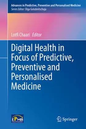 Chaari |  Digital Health in Focus of Predictive, Preventive and Personalised Medicine | eBook | Sack Fachmedien