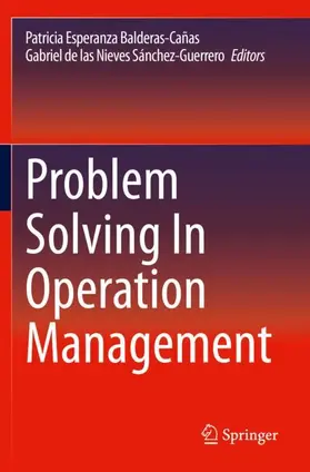 Sánchez-Guerrero / Balderas-Cañas | Problem Solving In Operation Management | Buch | 978-3-030-50091-7 | sack.de