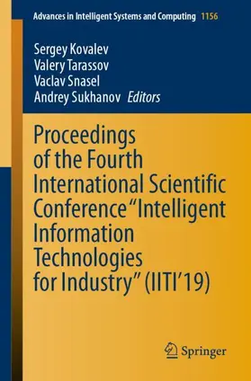 Kovalev / Sukhanov / Tarassov |  Proceedings of the Fourth International Scientific Conference "Intelligent Information Technologies for Industry" (IITI'19) | Buch |  Sack Fachmedien