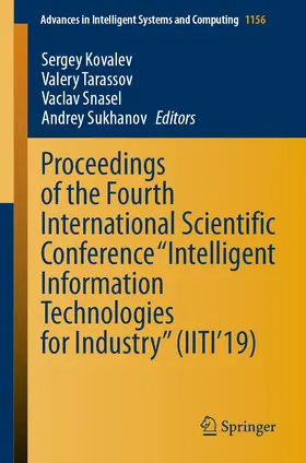 Kovalev / Tarassov / Snasel |  Proceedings of the Fourth International Scientific Conference “Intelligent Information Technologies for Industry” (IITI’19) | eBook | Sack Fachmedien