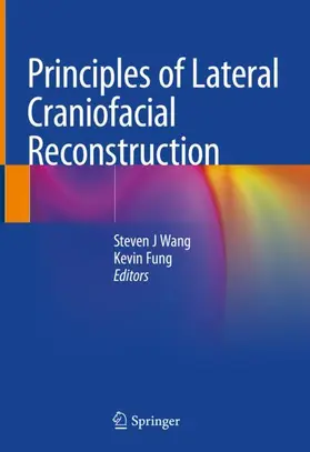 Fung / Wang |  Principles of Lateral Craniofacial Reconstruction | Buch |  Sack Fachmedien