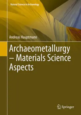 Hauptmann |  Archaeometallurgy – Materials Science Aspects | eBook | Sack Fachmedien