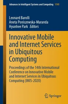 Barolli / Park / Poniszewska-Maranda |  Innovative Mobile and Internet Services in Ubiquitous Computing | Buch |  Sack Fachmedien