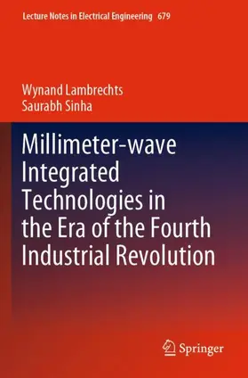 Sinha / Lambrechts |  Millimeter-wave Integrated Technologies in the Era of the Fourth Industrial Revolution | Buch |  Sack Fachmedien