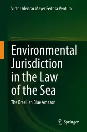 Alencar Mayer Feitosa Ventura | Environmental Jurisdiction in the Law of the Sea | Buch | 978-3-030-50542-4 | sack.de