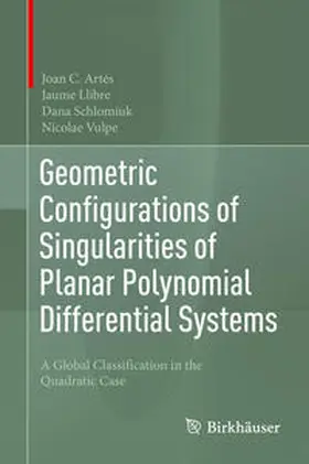 Artés / Llibre / Schlomiuk | Geometric Configurations of Singularities of Planar Polynomial Differential Systems | E-Book | sack.de
