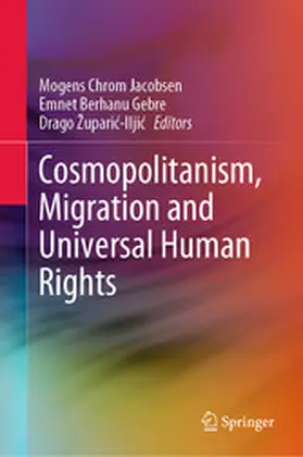 Jacobsen / Berhanu Gebre / Župaric-Iljic |  Cosmopolitanism, Migration and Universal Human Rights | eBook | Sack Fachmedien