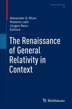 Blum / Renn / Lalli |  The Renaissance of General Relativity in Context | Buch |  Sack Fachmedien