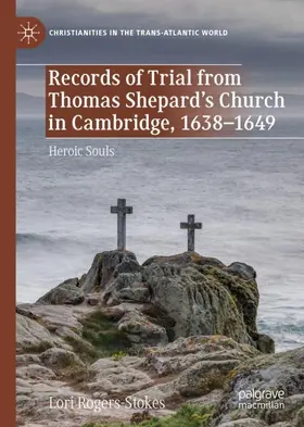 Rogers-Stokes |  Records of Trial from Thomas Shepard's Church in Cambridge, 1638-1649 | Buch |  Sack Fachmedien