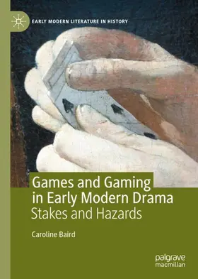 Baird |  Games and Gaming in Early Modern Drama | Buch |  Sack Fachmedien