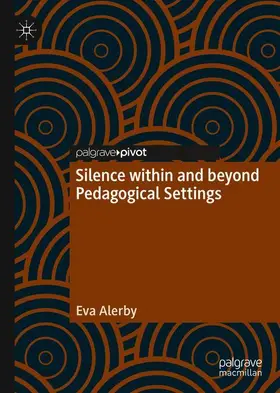 Alerby | Silence within and beyond Pedagogical Settings | Buch | 978-3-030-51059-6 | sack.de