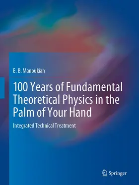 Manoukian |  100 Years of Fundamental Theoretical Physics in the Palm of Your Hand | Buch |  Sack Fachmedien