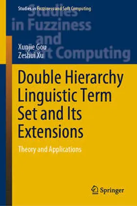 Gou / Xu |  Double Hierarchy Linguistic Term Set and Its Extensions | eBook | Sack Fachmedien