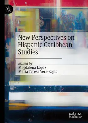 Vera-Rojas / López |  New Perspectives on Hispanic Caribbean Studies | Buch |  Sack Fachmedien