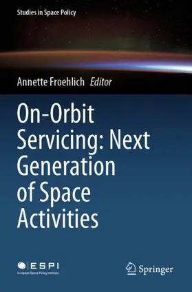 Froehlich |  On-Orbit Servicing: Next Generation of Space Activities | Buch |  Sack Fachmedien