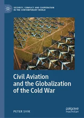 Svik |  Civil Aviation and the Globalization of the Cold War | Buch |  Sack Fachmedien