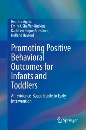 Agazzi / Shaffer-Hudkins / Armstrong | Promoting Positive Behavioral Outcomes for Infants and Toddlers | Buch | 978-3-030-51613-0 | sack.de