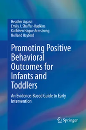 Agazzi / Shaffer-Hudkins / Armstrong |  Promoting Positive Behavioral Outcomes for Infants and Toddlers | eBook | Sack Fachmedien