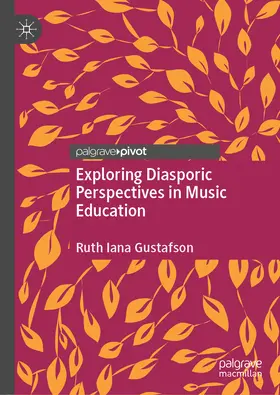 Gustafson |  Exploring Diasporic Perspectives in Music Education | eBook | Sack Fachmedien