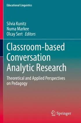 Kunitz / Sert / Markee |  Classroom-based Conversation Analytic Research | Buch |  Sack Fachmedien