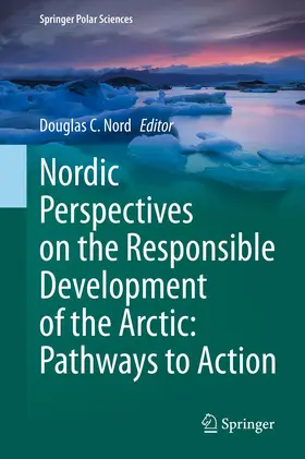Nord |  Nordic Perspectives on the Responsible Development of the Arctic: Pathways to Action | Buch |  Sack Fachmedien