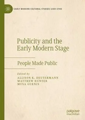 Deutermann / Hunter / Gurnis |  Publicity and the Early Modern Stage | eBook | Sack Fachmedien
