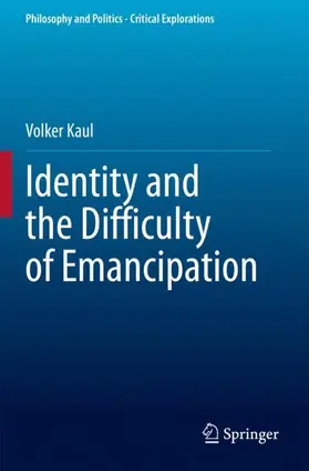 Kaul |  Identity and the Difficulty of Emancipation | Buch |  Sack Fachmedien