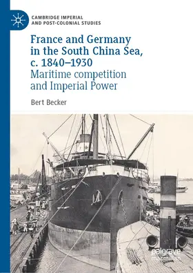 Becker |  France and Germany in the South China Sea, c. 1840-1930 | Buch |  Sack Fachmedien