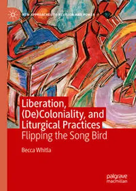 Whitla |  Liberation, (De)Coloniality, and Liturgical Practices | eBook | Sack Fachmedien