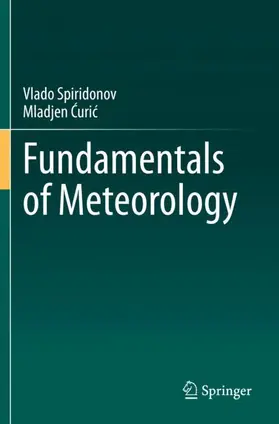 Curic / Spiridonov / Curic |  Fundamentals of Meteorology | Buch |  Sack Fachmedien