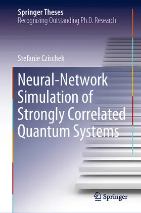 Czischek | Neural-Network Simulation of Strongly Correlated Quantum Systems | E-Book | sack.de