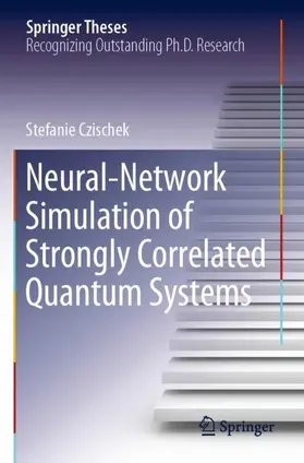 Czischek |  Neural-Network Simulation of Strongly Correlated Quantum Systems | Buch |  Sack Fachmedien