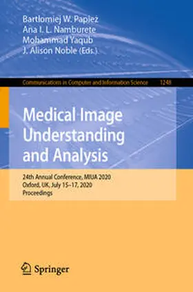 Papiez / Papiez / Namburete |  Medical Image Understanding and Analysis | eBook | Sack Fachmedien