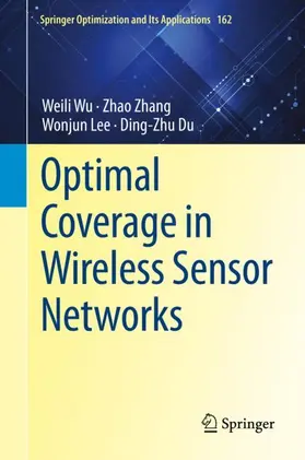 Wu / Du / Zhang |  Optimal Coverage in Wireless Sensor Networks | Buch |  Sack Fachmedien