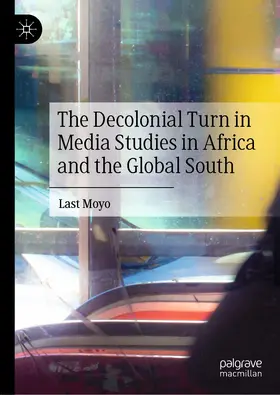 Moyo |  The Decolonial Turn in Media Studies in Africa and the Global South | eBook | Sack Fachmedien