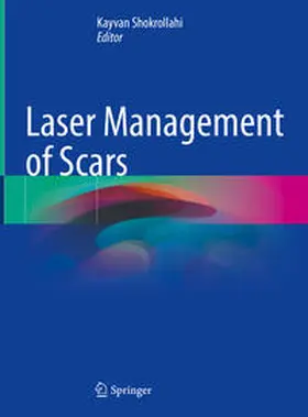 Shokrollahi |  Laser Management of Scars | Buch |  Sack Fachmedien