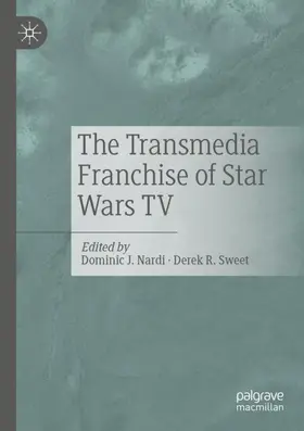 Sweet / Nardi |  The Transmedia Franchise of Star Wars TV | Buch |  Sack Fachmedien