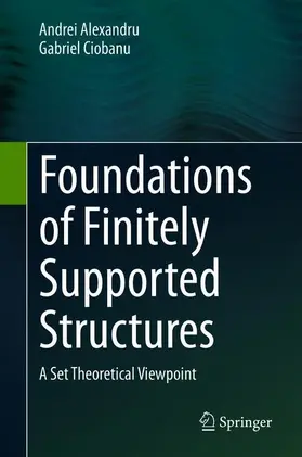 Ciobanu / Alexandru |  Foundations of Finitely Supported Structures | Buch |  Sack Fachmedien