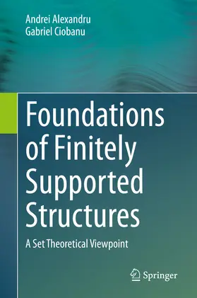 Alexandru / Ciobanu |  Foundations of Finitely Supported Structures | eBook | Sack Fachmedien