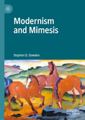 D. Dowden |  Modernism and Mimesis | eBook | Sack Fachmedien