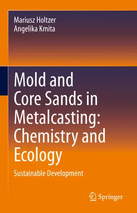 Holtzer / Kmita |  Mold and Core Sands in Metalcasting: Chemistry and Ecology | eBook | Sack Fachmedien