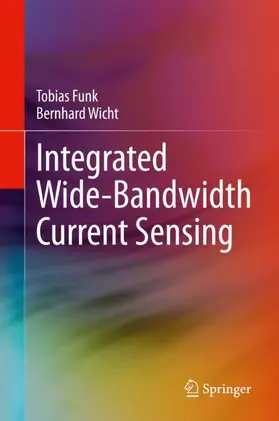 Wicht / Funk |  Integrated Wide-Bandwidth Current Sensing | Buch |  Sack Fachmedien