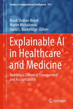 Shaban-Nejad / Michalowski / Buckeridge |  Explainable AI in Healthcare and Medicine | eBook | Sack Fachmedien