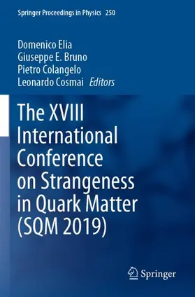 Elia / Cosmai / Bruno |  The XVIII International Conference on Strangeness in Quark Matter (SQM 2019) | Buch |  Sack Fachmedien