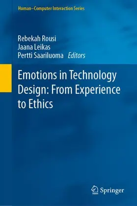 Rousi / Saariluoma / Leikas |  Emotions in Technology Design: From Experience to Ethics | Buch |  Sack Fachmedien