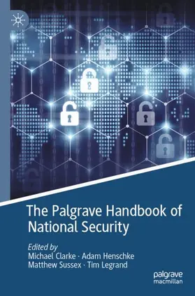 Clarke / Legrand / Henschke |  The Palgrave Handbook of National Security | Buch |  Sack Fachmedien